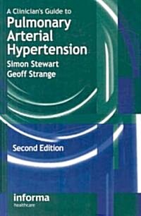 A Clinicians Guide to Pulmonary Arterial Hypertension (Paperback, 2 ed)