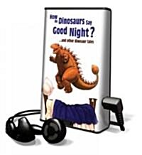 How Do Dinosaurs Say Good Night?... and Other Dinosaur Tales [With Headphones] (Pre-Recorded Audio Player)