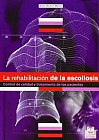 La Rehabilitacion de la Escoliosis/ Scoliosis Rehabilitation (Paperback)