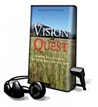 Vision Quest: Searching for a Passage to the Pacific with Lewis and Clark [With Headphones] (Pre-Recorded Audio Player)