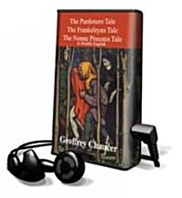 The Pardoners Tale, the Frankeleyns Tale, the Nonne Preestes Tale: In Middle English [With Earbuds] (Pre-Recorded Audio Player)