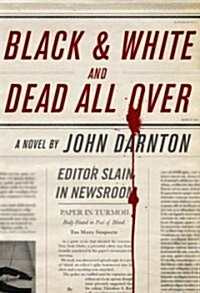 Black and White and Dead All Over (Hardcover, 1st, Deckle Edge)