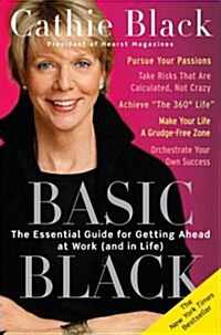 Basic Black: The Essential Guide for Getting Ahead at Work (and in Life) (Paperback)