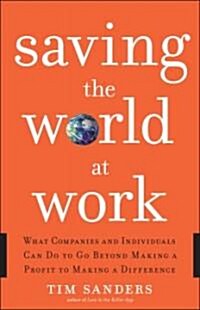 Saving the World at Work (Hardcover, 1st)