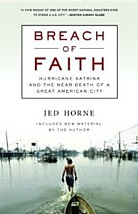 Breach of Faith: Hurricane Katrina and the Near Death of a Great American City (Paperback)