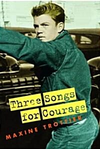 Three Songs for Courage (Paperback, Reprint)