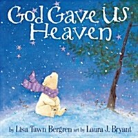 God Gave Us Heaven (Hardcover)