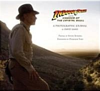 Indiana Jones and Kingdom of the Crystal Skull: A Photographic Journal (Paperback)