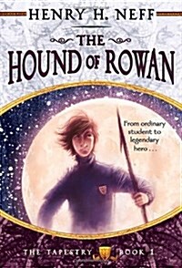 The Hound of Rowan: Book One of the Tapestry (Paperback)