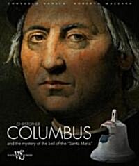 Christopher Columbus and the Mystery of the Bell of the Santa Maria (Hardcover)