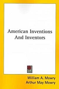 American Inventions and Inventors (Paperback)