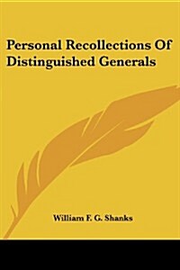 Personal Recollections of Distinguished Generals (Paperback)