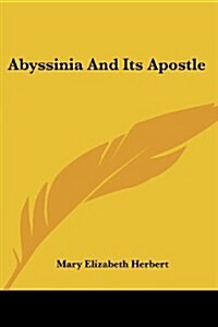 Abyssinia and Its Apostle (Paperback)
