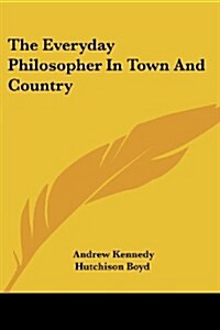 The Everyday Philosopher in Town and Country (Paperback)