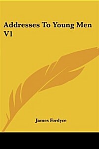 Addresses to Young Men V1 (Paperback)