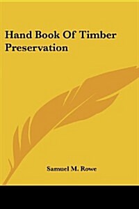 Hand Book of Timber Preservation (Paperback)