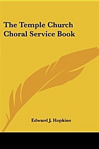 The Temple Church Choral Service Book (Paperback)