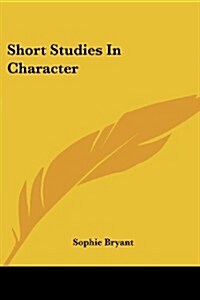 Short Studies in Character (Paperback)