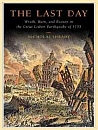 The Last Day: Wrath, Ruin, and Reason in the Great Lisbon Earthquake of 1755 (Audio CD)