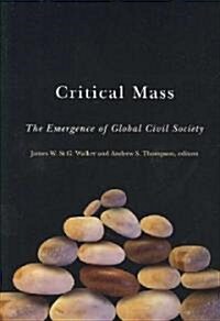 Critical Mass: The Emergence of Global Civil Society (Paperback)