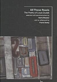 All These Roads: The Poetry of Louis Dudek (Paperback)