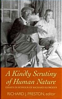A Kindly Scrutiny of Human Nature: Essays in Honour of Richard Slobodin (Hardcover)