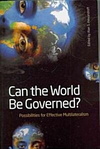 Can the World Be Governed?: Possibilities for Effective Multilateralism (Paperback)