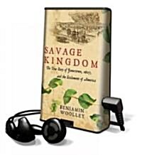 Savage Kingdom: The True Story of Jamestown, 1607, and the Settlement of America [With Headphones] (Pre-Recorded Audio Player)