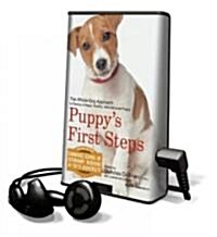 Puppys First Steps: The Whole-Dog Approach to Raising a Happy, Healty, Well-Behaved Puppy [With Earbuds]                                              (Pre-Recorded Audio Player)