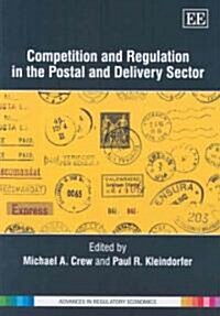 Competition and Regulation in the Postal and Delivery Sector (Hardcover)