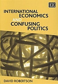 International Economics and Confusing Politics (Paperback)