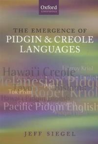 The emergence of pidgin and Creole languages