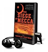 The Siege of Mecca: The Forgotten Uprising in Islams Holiest Shrine and the Birth of Al Qaeda [With Headphones]                                       (Pre-Recorded Audio Player)