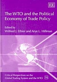 The WTO and the Political Economy of Trade Policy (Hardcover)