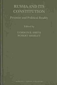 Russia and Its Constitution: Promise and Political Reality (Hardcover)