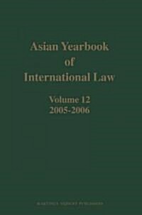 Asian Yearbook of International Law, Volume 12 (2005-2006) (Hardcover)