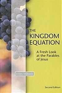 Kingdom Equation, Second Edition: A Fresh Look at the Parables of Jesus (Paperback, 2)