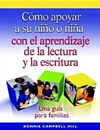 Como apoyar a su nino o nina con el aprendizaje de la lectura y la escritura (Paperback)