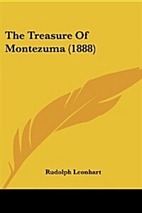 The Treasure of Montezuma (1888) (Paperback)