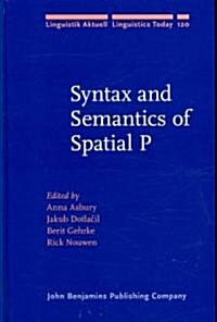 Syntax and Semantics of Spatial P (Hardcover)