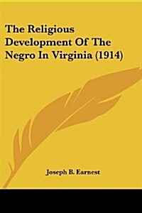 The Religious Development of the Negro in Virginia (1914) (Paperback)