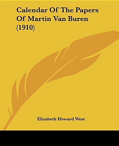Calendar of the Papers of Martin Van Buren (1910) (Paperback)