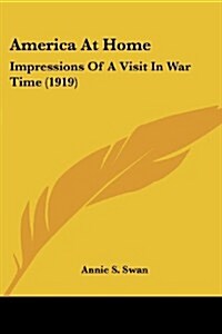 America at Home: Impressions of a Visit in War Time (1919) (Paperback)