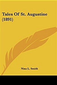 Tales of St. Augustine (1891) (Paperback)