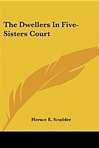 The Dwellers in Five-Sisters Court (Paperback)