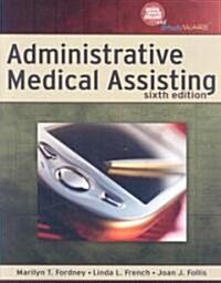 Administrative Medical Assisting (Paperback, 6th, PCK)