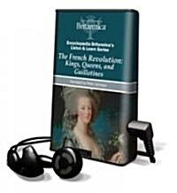 The French Revolution: Kings, Queens, and Guillotines [With Headphones] (Pre-Recorded Audio Player)