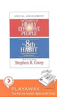 The 7 Habits of Highly Effective People/The 8th Habit: From Effectiveness to Greatness [With Headphones]                                               (Pre-Recorded Audio Player)