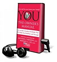 You: The Owners Manual: An Insiders Guide to the Body That Will Make You Healthier and Younger [With Headphones] (Pre-Recorded Audio Player)