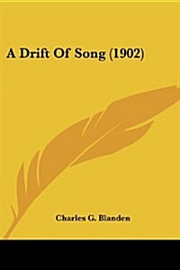 A Drift of Song (1902) (Paperback)
